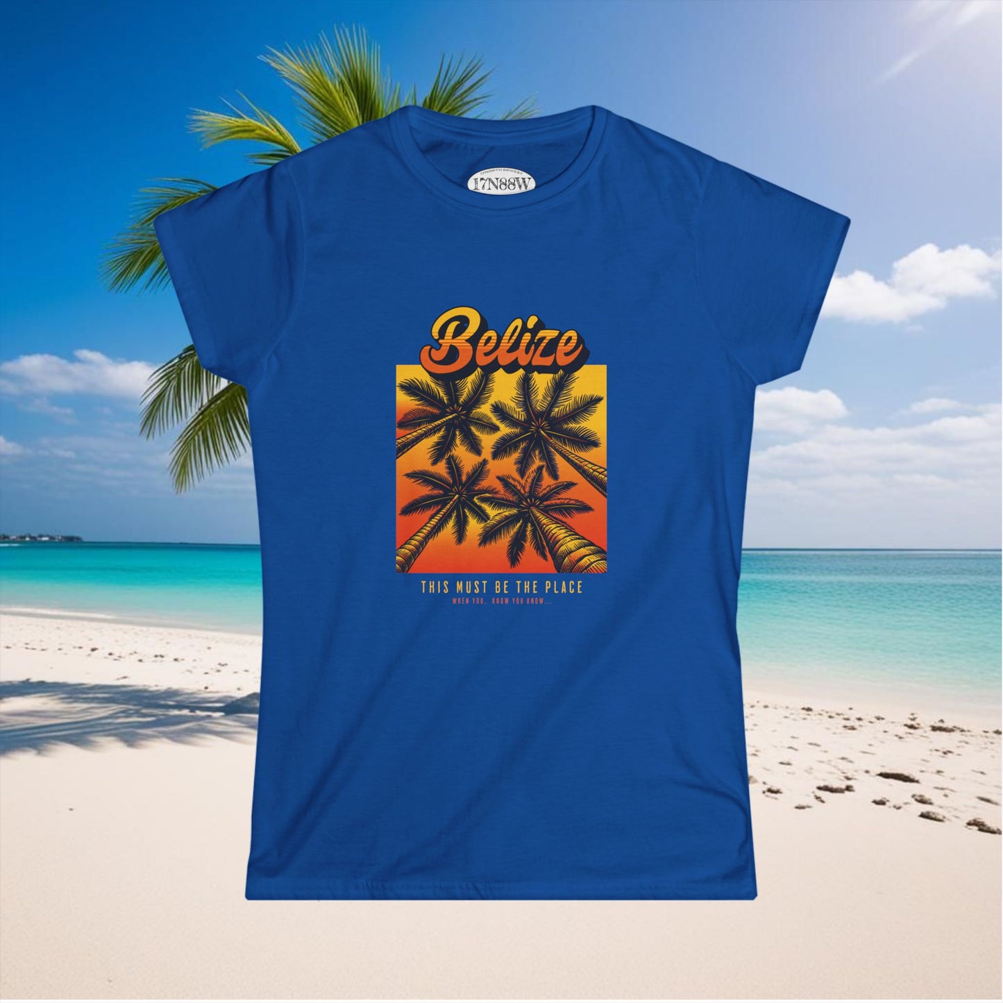 This Must Be The Place | Belize | When You Know, You Know! | Softstyle