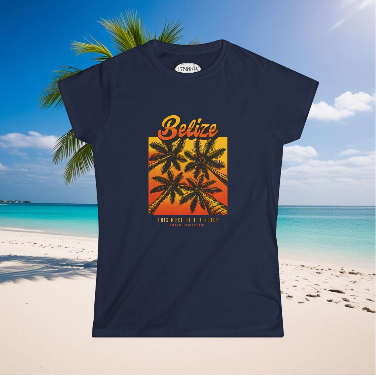 This Must Be The Place | Belize | When You Know, You Know! | Softstyle